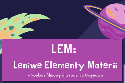 Konkurs LEM czyli „Leniwe Elementy Materii” Konkurs LEM czyli „Leniwe Elementy Materii”